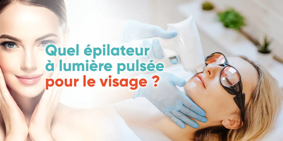 Quel épilateur à lumière pulsée pour le visage ?