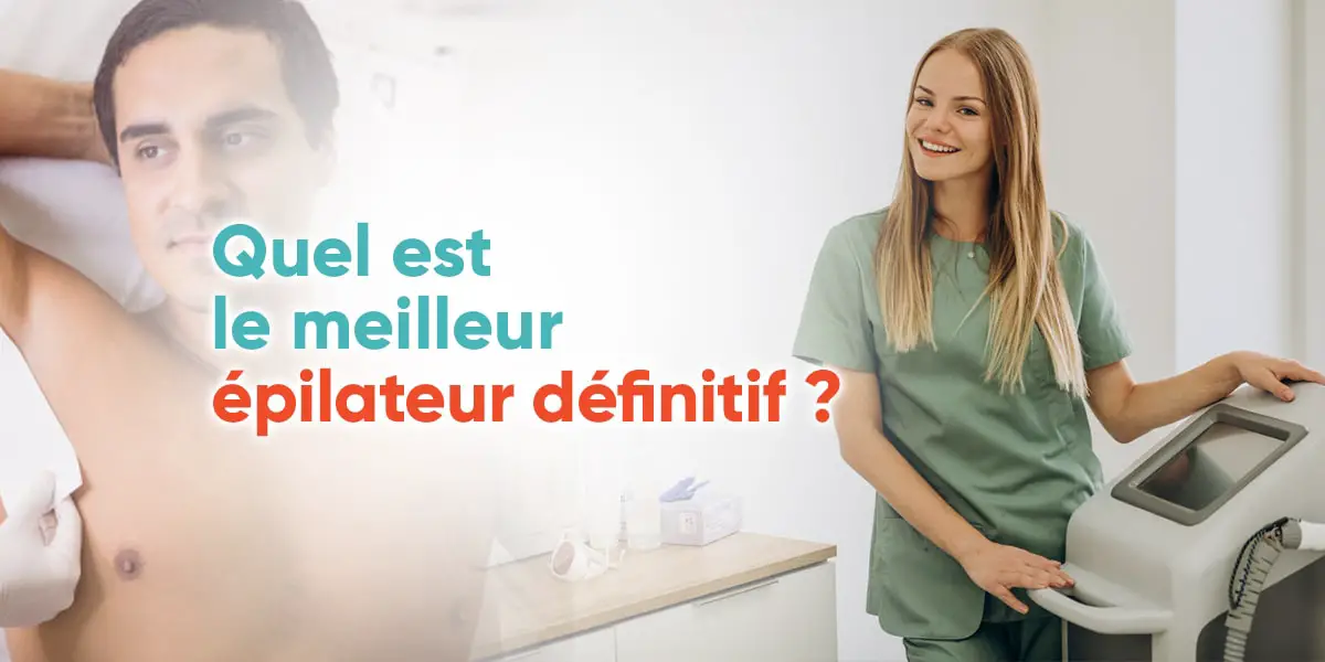 Quel est le meilleur épilateur définitif ?